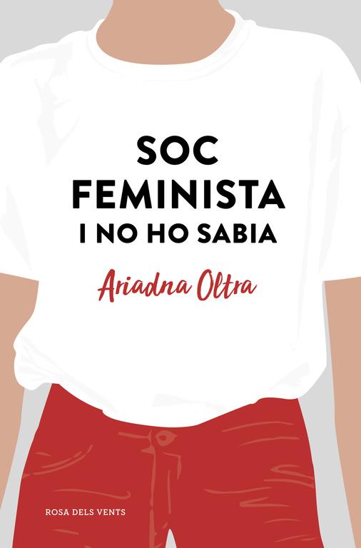 Soc feminista i no ho sabia | 9788417444372 | Oltra, Ariadna | Llibreria online de Figueres i Empordà