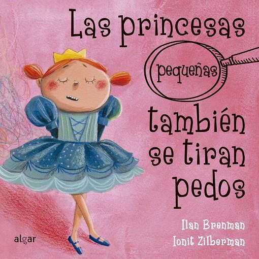 Las princesas (pequeñas) también se tiran pedos | 9788491423430 | Zilberman, Ionit | Librería online de Figueres / Empordà