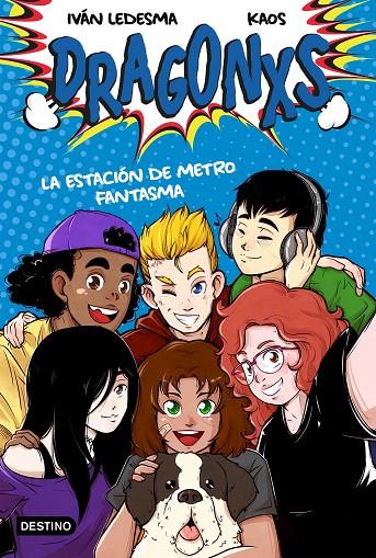 Dragonxs #01. La estación de metro fantasma | 9788408230977 | Ledesma García, Iván/Bermúdez Romero, Juan | Llibreria online de Figueres i Empordà