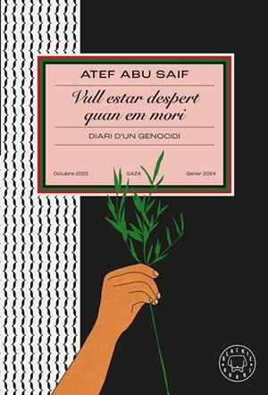QUIERO ESTAR DESPIERTO CUANDO MUERA | 9788410025264 | Abu Saif, aTEF | Llibreria online de Figueres i Empordà