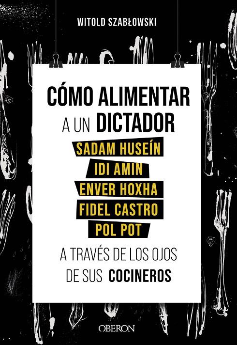 Cómo alimentar a un dictador. Sadam Huseín, Idi Amin, Enver Hoxha, Fidel Castro | 9788441543546 | Szablowski, Witold | Librería online de Figueres / Empordà