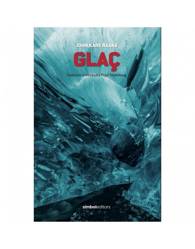 Glaç | 9788415315834 | Kare Raake, John | Llibreria online de Figueres i Empordà