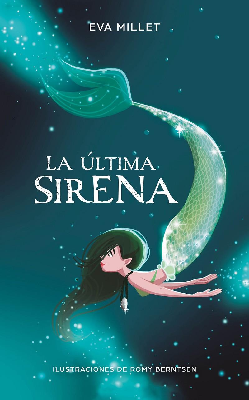 La última sirena | 9788417424251 | Millet, Eva/Berntsen, Romy | Llibreria online de Figueres i Empordà