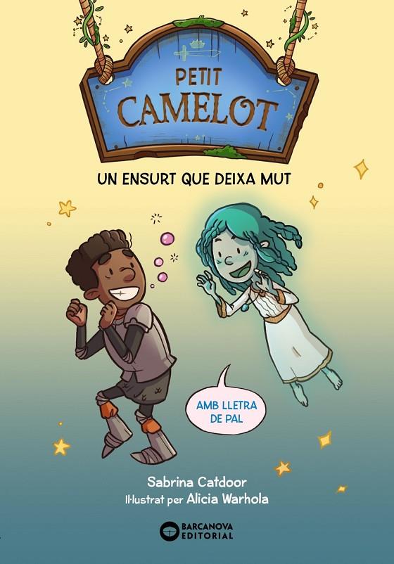Petit Camelot #03. Un ensurt que deixa mut | 9788448959685 | Catdoor, Sabrina | Librería online de Figueres / Empordà