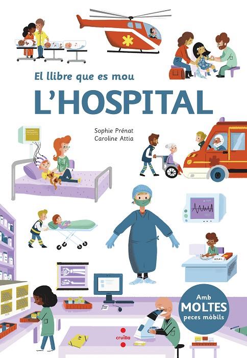 El llibre que es mou: L'hospital | 9788466147576 | Pre´nat, Sophie | Librería online de Figueres / Empordà