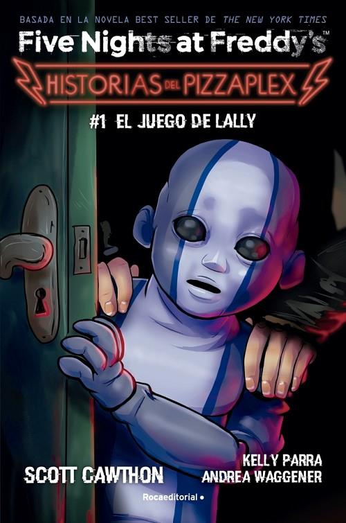 Five Nights at Freddy's. Historias del Pizzaplex #01. El juego de Lally | 9788419743824 | Cawthon, Scott/Parra, Kelly/Waggener, Andrea | Llibreria online de Figueres i Empordà