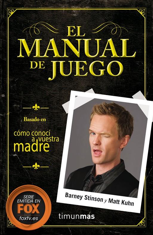 El Manual de Juego | 9788448018627 | Barney Stinson/Matt Kuhn | Llibreria online de Figueres i Empordà