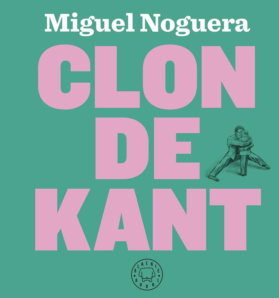 Clon de Kant | 9788417059323 | Noguera, Miguel | Librería online de Figueres / Empordà