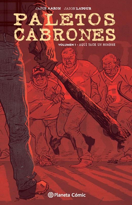 PALETOS CABRONES #01. Aquí yace un hombre | 9788416543885 | Aaron, Jason/Latour, Jason | Llibreria online de Figueres i Empordà