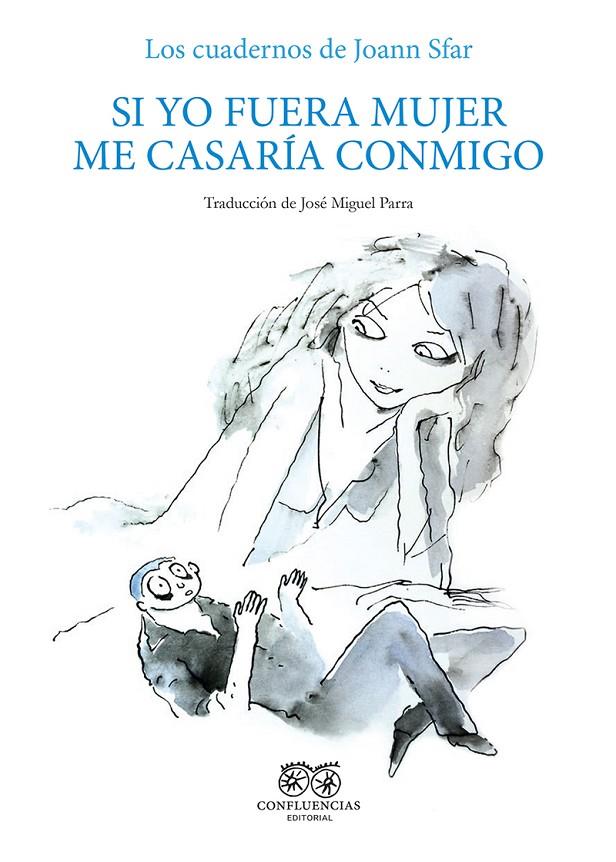 SI YO FUERA MUJER ME CASARIA CONMIGO 2ªED | 9788412583694 | Sfar, Joann | Llibreria online de Figueres i Empordà