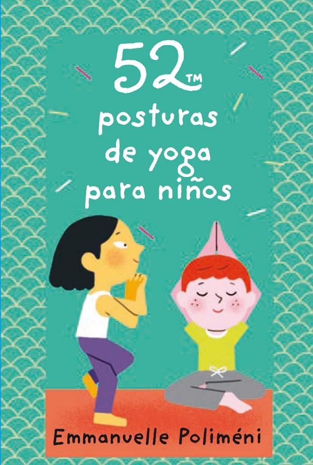 52 posturas de yoga para niños | 9788893676250 | Poliméni, Emmanuelle | Llibreria online de Figueres i Empordà