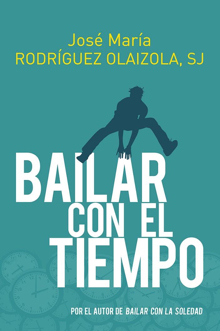 Bailar con el tiempo | 9788429331684 | Rodríguez Olaizola, José María | Llibreria online de Figueres i Empordà