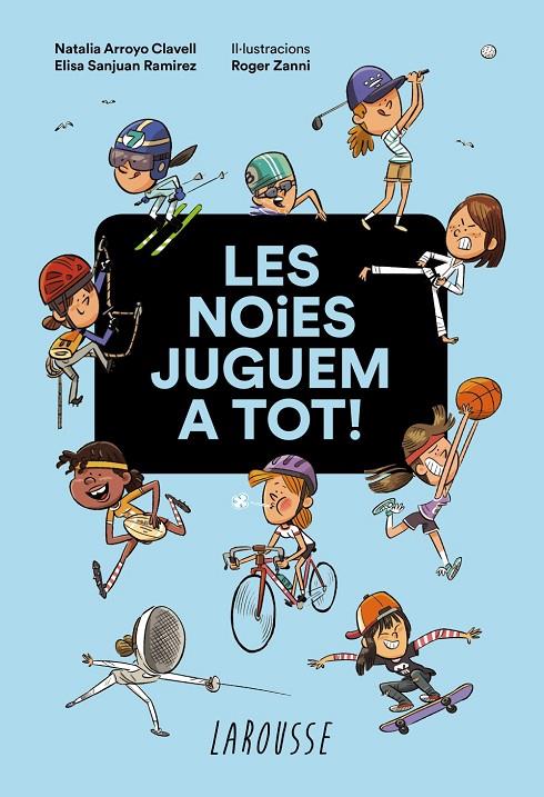 Les noies juguem a tot! | 9788418100949 | Arroyo Clavell, Natalia/Sanjuan Ramirez, Elisa | Llibreria online de Figueres i Empordà