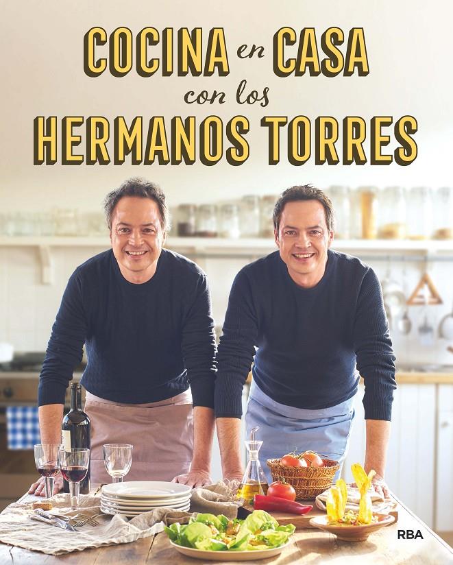 Cocina en casa con los hermanos Torres | 9788490567678 | TORRES , JAVIER/TORRES , SERGIO | Librería online de Figueres / Empordà