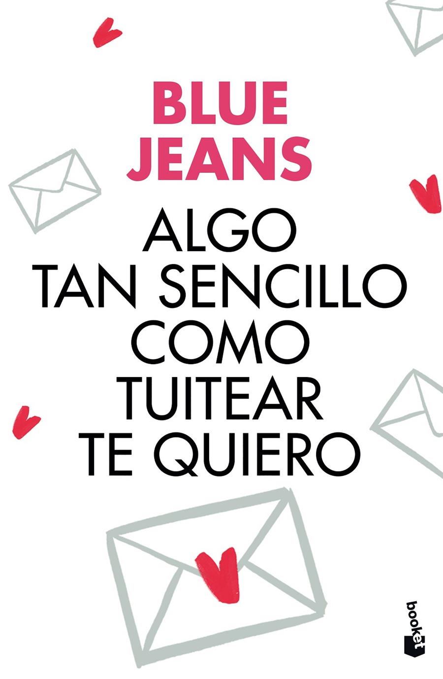 Algo tan sencillo como tuitear te quiero | 9788408176435 | Blue Jeans | Librería online de Figueres / Empordà