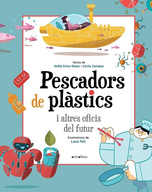 Pescadors de plàstics i altres oficis del futur | 9788418592393 | Erica Rossi, Sofia/Canepa, Carlo | Librería online de Figueres / Empordà