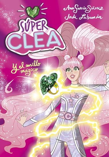Súper Clea y el anillo mágico (Serie Súper Clea #01) | 9788418038112 | García-Siñeriz, Ana/Labanda, Jordi | Llibreria online de Figueres i Empordà