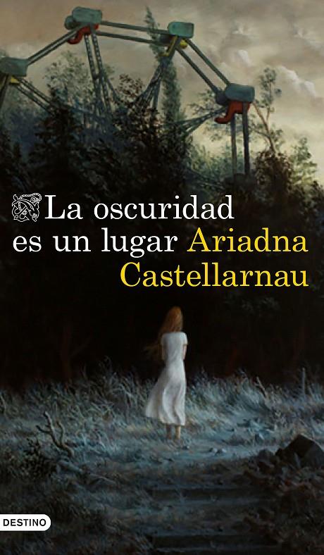 La oscuridad es un lugar | 9788423357550 | Castellarnau Arfelis, Ariadna | Llibreria online de Figueres i Empordà