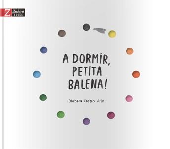 A dormir, petita balena! | 9788417374297 | Castro Urío, Bàrbara | Librería online de Figueres / Empordà
