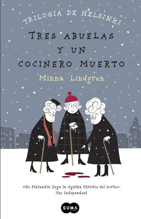 Tres abuelas y un cocinero muerto (Trilogía de Helsinki 1) | 9788483657911 | LINDGREN,MINNA | Llibreria online de Figueres i Empordà