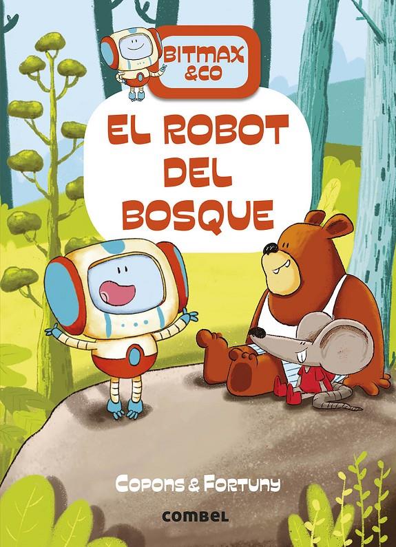 Bitmax & Co. #01. El robot del bosque | 9788491016373 | Copons Ramon, Jaume | Llibreria online de Figueres i Empordà