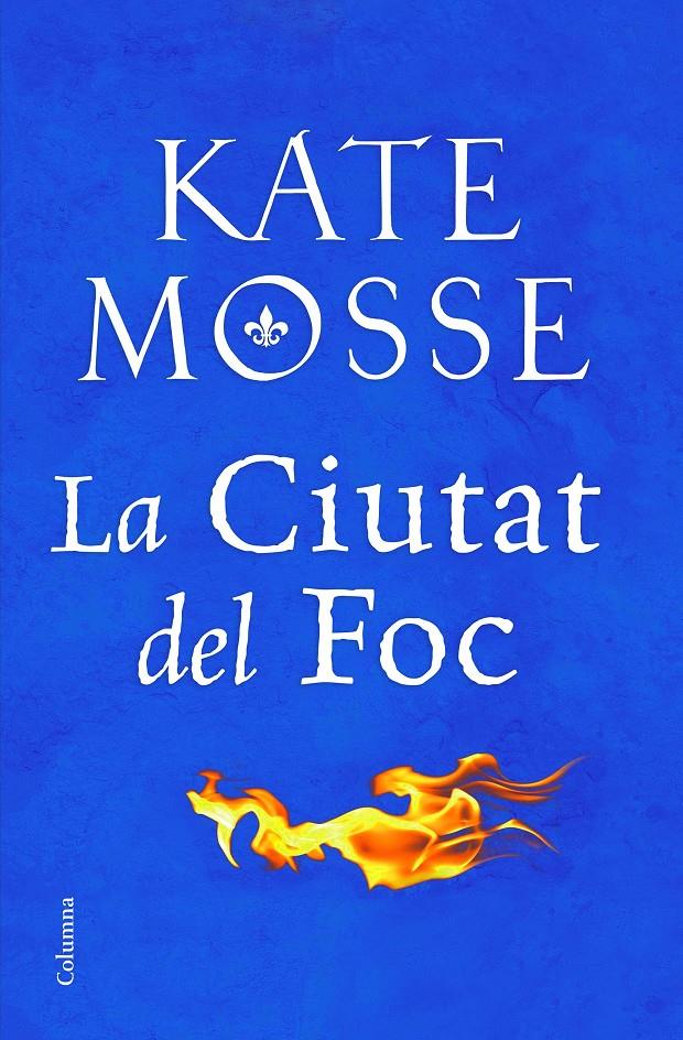 La ciutat del foc | 9788466424783 | Mosse, Kate | Librería online de Figueres / Empordà