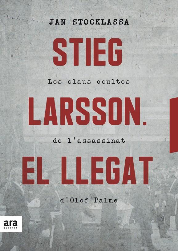 Stieg Larsson. El llegat | 9788416915927 | Jan Stocklassa | Librería online de Figueres / Empordà