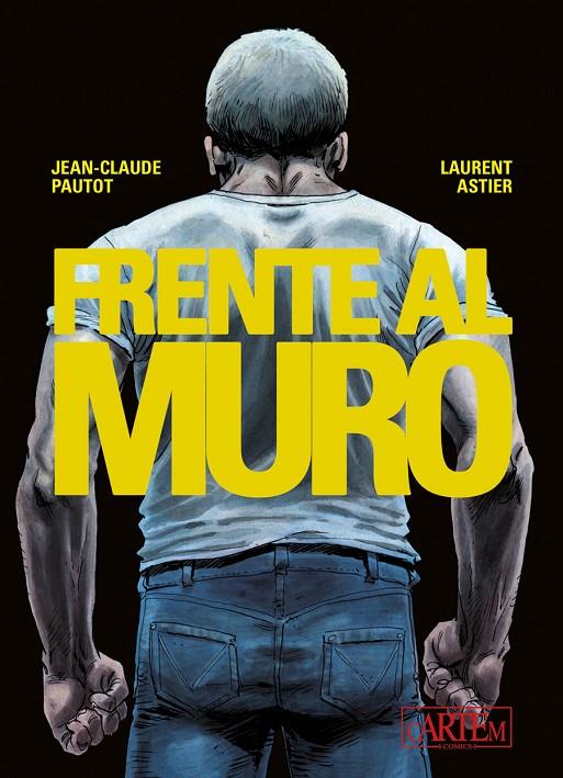 Frente al muro | 9788412493375 | Pautot, Jean-Claude/Astier, Laurent | Llibreria online de Figueres i Empordà