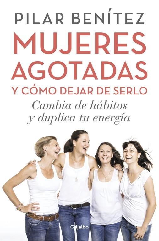 Mujeres agotadas y cómo dejar de serlo | 9788425353437 | Benítez, Pilar | Llibreria online de Figueres i Empordà