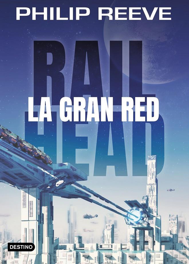 Railhead. La gran red | 9788408188063 | Philip Reeve | Llibreria online de Figueres i Empordà