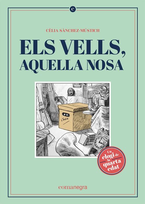 Els vells, aquella nosa | 9788418022562 | Sànchez-Mústich, Cèlia | Librería online de Figueres / Empordà