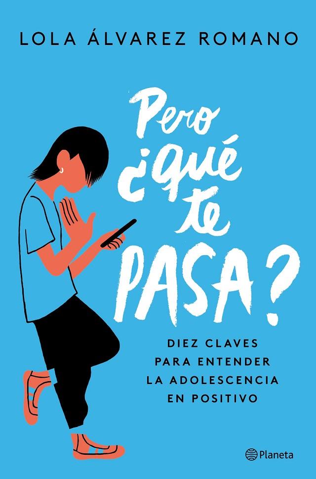 Pero ¿qué te pasa? | 9788408237235 | Álvarez, Lola | Librería online de Figueres / Empordà