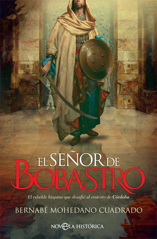 El señor de Bobastro | 9788491646464 | Mohedano Cuadrado, Bernabé | Llibreria online de Figueres i Empordà