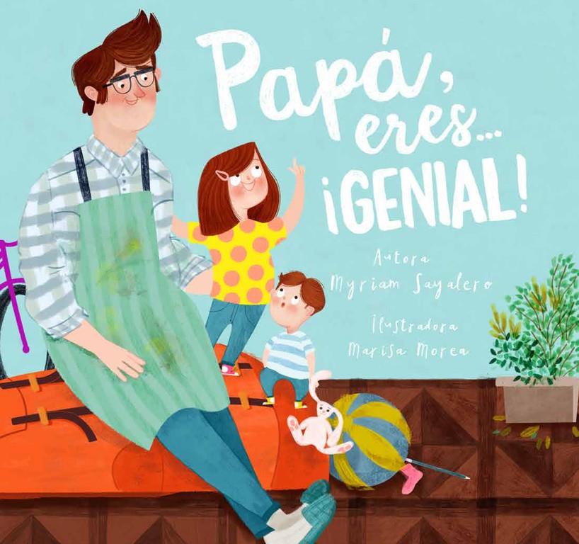 Papá, eres... ¡genial! | 9788448844400 | SAYALERO, MYRIAM/MOREA, MARISA | Librería online de Figueres / Empordà