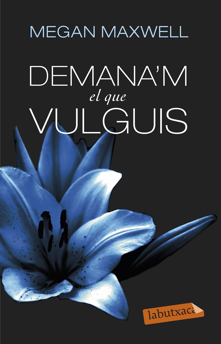 Demana'm el que vulguis | 9788499308494 | Megan Maxwell | Librería online de Figueres / Empordà