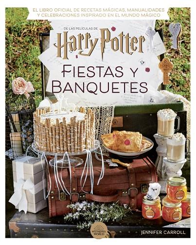 Harry Potter: fiestas y banquetes | 9788424671228 | Carroll, Jennifer | Librería online de Figueres / Empordà