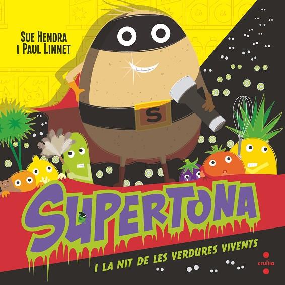 SUPERTONA I LA NIT DE LES VERDUR | 9788466154017 | Hendra, Sue/Linnet, Paul | Llibreria online de Figueres i Empordà