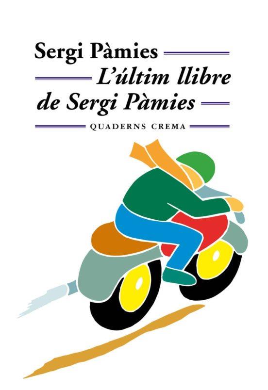 L'últim llibre de Sergi Pàmies | 9788477273097 | Pàmies Bertran, Sergi | Llibreria online de Figueres i Empordà