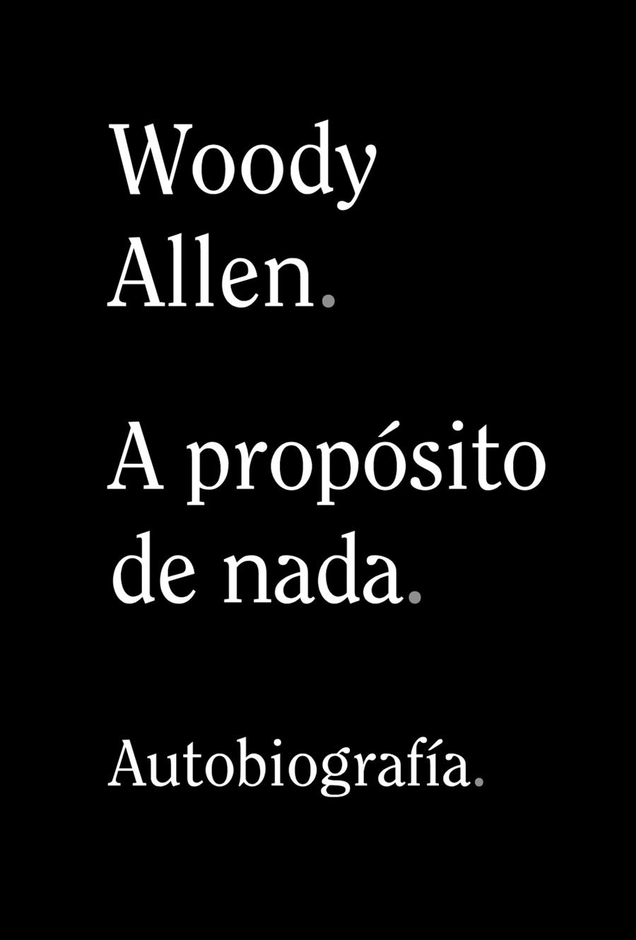 A propósito de nada | 9788491819950 | Allen, Woody | Librería online de Figueres / Empordà