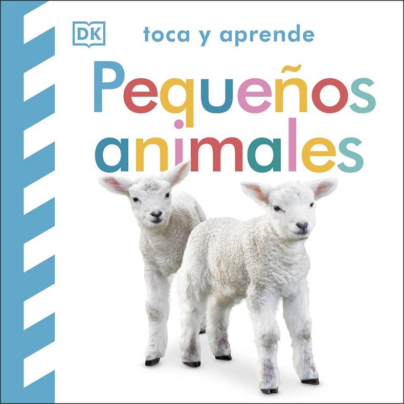 Toca y aprende: Pequeños animales | 9780241637753 | DK | Librería online de Figueres / Empordà