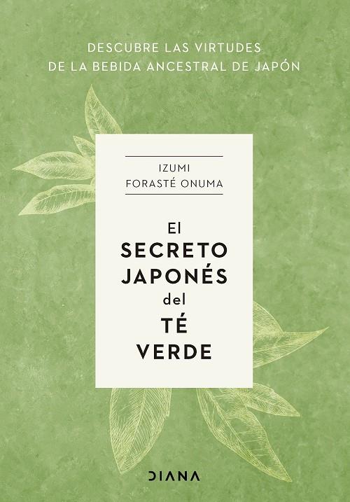 El secreto japonés del té verde | 9788411191272 | Forasté Onuma, Izumi | Librería online de Figueres / Empordà