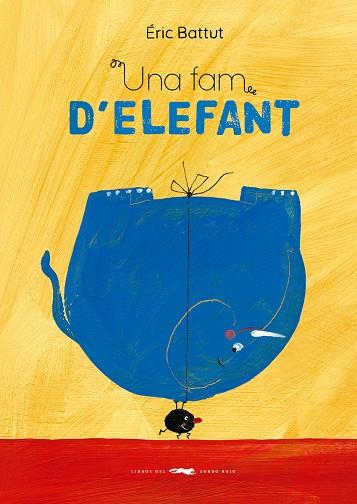 Una fam d'elefant | 9788412782165 | Battut, Éric | Librería online de Figueres / Empordà