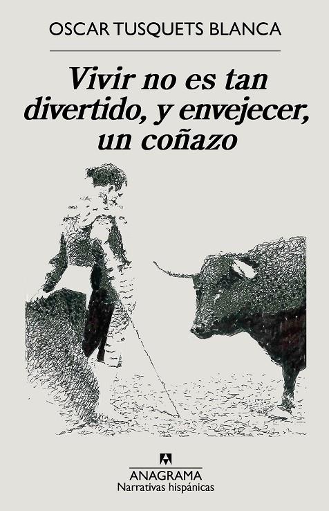 Vivir no es tan divertido, y envejecer, un coñazo | 9788433999207 | Tusquets Blanca, Oscar | Llibreria online de Figueres i Empordà
