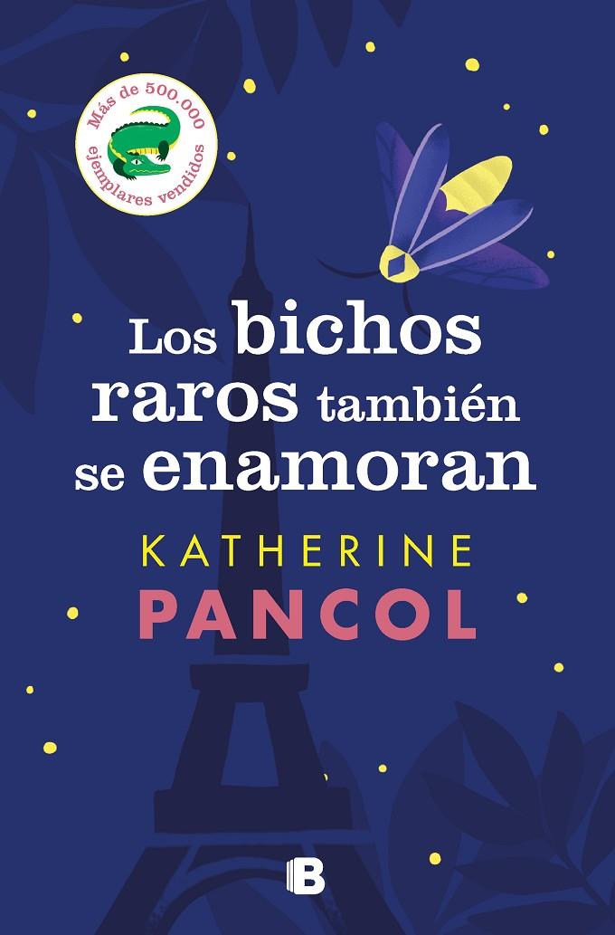 Los bichos raros también se enamoran | 9788466671453 | Pancol, Katherine | Librería online de Figueres / Empordà