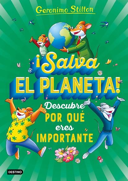 ¡Salva el planeta! Descubre por qué eres importante | 9788408232025 | Stilton, Geronimo | Llibreria online de Figueres i Empordà
