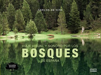 Viaje visual y sonoro por los bosques de España | 9788491582410 | Hita Moreno, Carlos de | Librería online de Figueres / Empordà