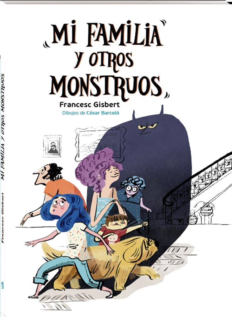 Mi familia y otros monstruos | 9788416394715 | Gisbert Muñoz, Francesc | Librería online de Figueres / Empordà