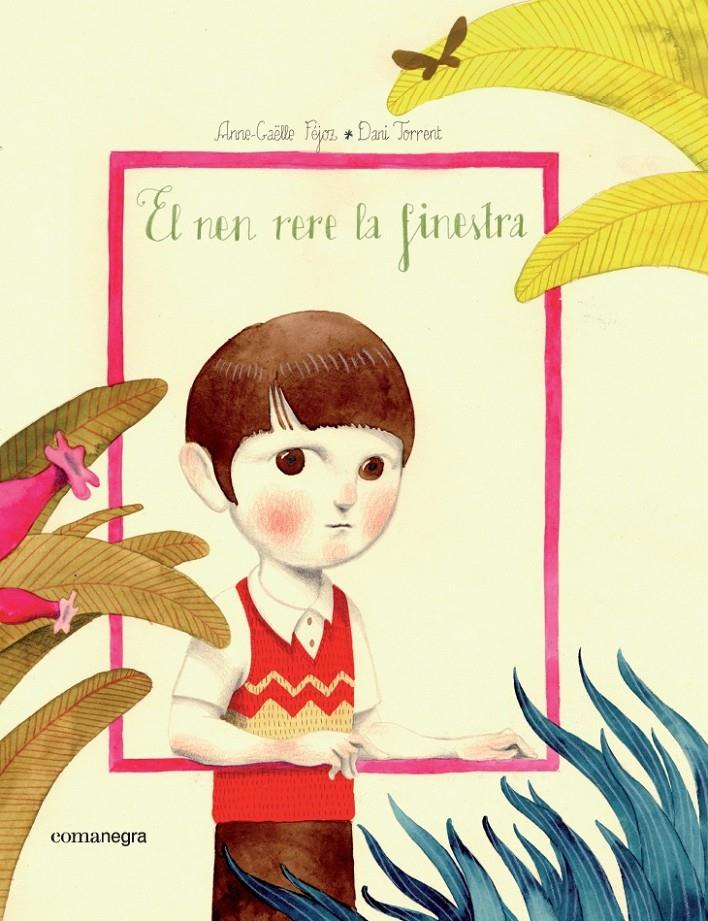 El nen rere la finestra | 9788416605248 | Torrent Riba, Dani/Féjoz, Anne-Gaëlle | Librería online de Figueres / Empordà