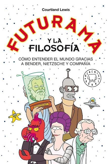 Futurama y la filosofía | 9788418733024 | Lewis, Courtland | Librería online de Figueres / Empordà