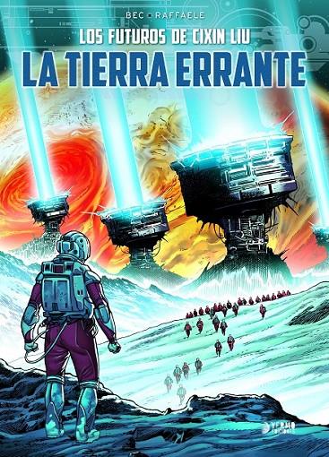 LOS FUTUROS DE CIXIN LIU #01 LA TIERRA ERRANTE | 9788419610713 | CIXIN LIU - CHRISTOPHE BEC - STEFANO RAFFAELE | Llibreria online de Figueres i Empordà